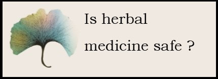 ​Is herbal medicine safe? 