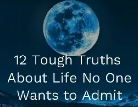 12 Tough Truths about Life