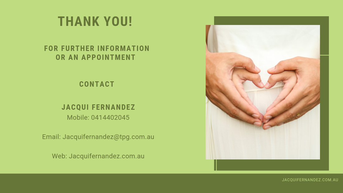THANK YOU! FOR FURTHER INFORMATION  OR AN APPOINTMENT       CONTACT  JACQUI FERNANDEZ. Mobile: 0414402045  ﻿  Email: Jacquifernandez@tpg.com.au    Web: Jacquifernandez.com.au
